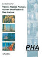 Guidelines for Process Hazards Analysis (PHA, HAZOP), Hazards Identification, and Risk Analysis / Edition 1