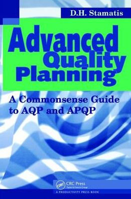 Advanced Quality Planning: A Commonsense Guide to AQP and APQP