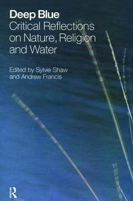 Deep Blue: Critical Reflections on Nature, Religion and Water