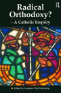 Radical Orthodoxy? - A Catholic Enquiry