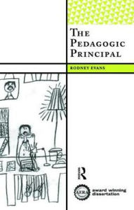 Title: The Pedagogic Principal, Author: Rodney Evans