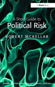 Title: A Short Guide to Political Risk, Author: Robert McKellar