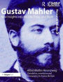 Gustav Mahler: New Insights into His Life, Times and Work