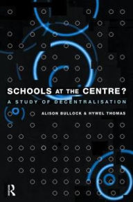 Title: Schools at the Centre, Author: Alison Bullock