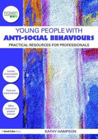 Title: Young People with Anti-Social Behaviours: Practical Resources for Professionals, Author: Kathy Hampson