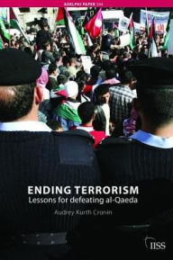 Title: Ending Terrorism: Lessons for defeating al-Qaeda, Author: Audrey Kurth Cronin