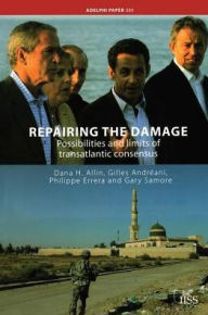 Title: Repairing the Damage: Possibilities and Limits of Transatlantic Consensus, Author: Dana H. Allin