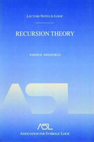 Title: Recursion Theory: Lecture Notes in Logic 1 / Edition 1, Author: Joseph R. Shoenfield