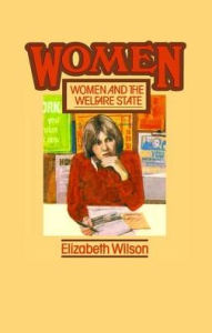 Title: Women and the Welfare State, Author: Elizabeth Wilson