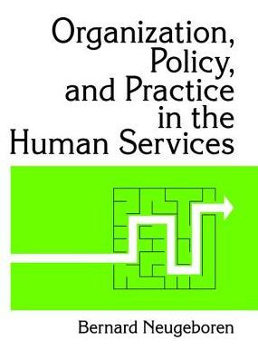 Organization, Policy, and Practice the Human Services