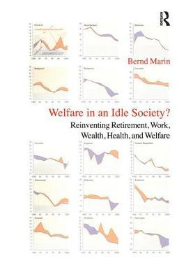 Welfare an Idle Society?: Reinventing Retirement, Work, Wealth, Health and