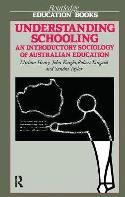 Understanding Schooling: An Introductory Sociology of Australian Education