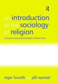 Title: An Introduction to the Sociology of Religion: Classical and Contemporary Perspectives, Author: Inger Furseth