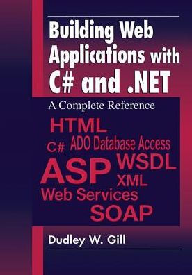 Building Web Applications with C# and .NET: A Complete Reference / Edition 1