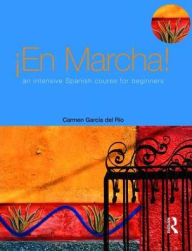 Title: En marcha An Intensive Spanish Course for Beginners, Author: Carmen Garcia del Rio