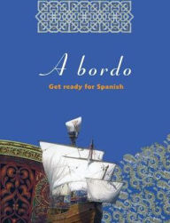 Title: A Bordo: Get Ready for Spanish, Author: Spanish Course Team