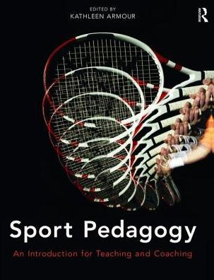 Sport Pedagogy: An Introduction for Teaching and Coaching