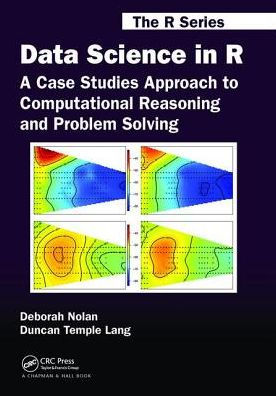 Data Science R: A Case Studies Approach to Computational Reasoning and Problem Solving