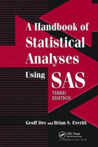Title: A Handbook of Statistical Analyses using SAS / Edition 3, Author: Geoff Der
