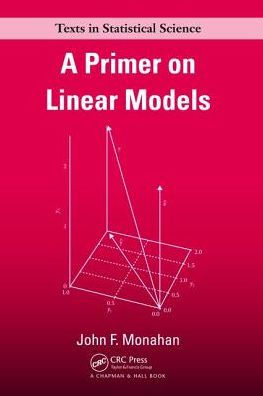 A Primer on Linear Models / Edition 1