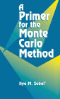 A Primer for the Monte Carlo Method / Edition 1