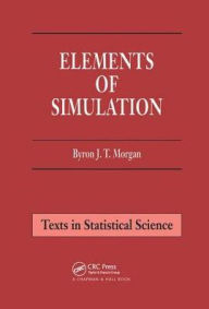 Title: Elements of Simulation / Edition 1, Author: Byron J.T. Morgan