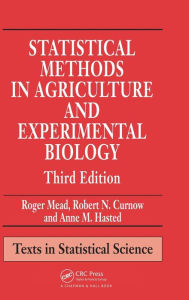 Title: Statistical Methods in Agriculture and Experimental Biology / Edition 3, Author: Roger Mead