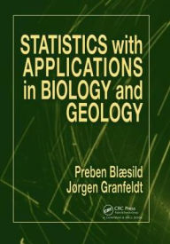 Title: Statistics with Applications in Biology and Geology / Edition 1, Author: Preben Blaesild