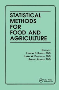 Title: Statistical Methods for Food and Agriculture / Edition 1, Author: Filmore E Bender