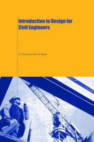 Title: Introduction to Design for Civil Engineers / Edition 1, Author: A.W. Beeby