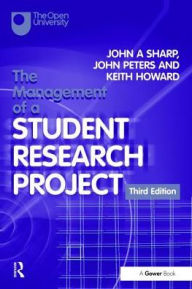 Title: The Management of a Student Research Project, Author: John A Sharp