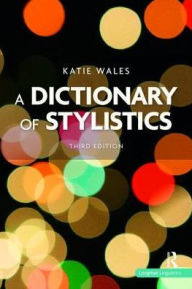 Title: A Dictionary of Stylistics, Author: Katie Wales