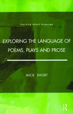 Exploring the Language of Poems, Plays and Prose