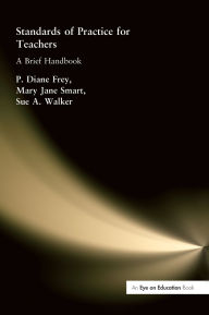 Title: Standards of Practice for Teachers: A Brief Handbook, Author: Sue A. Walker