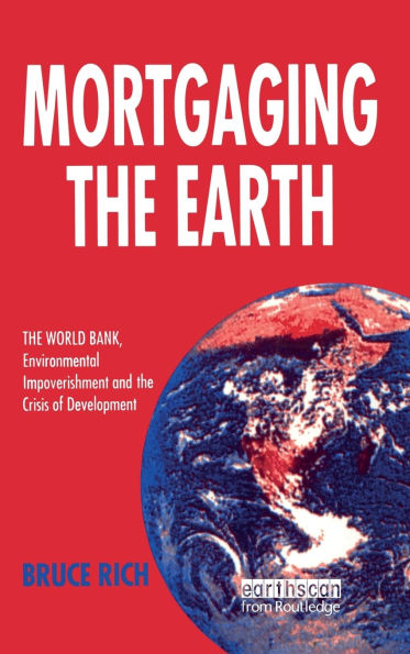 Mortgaging the Earth: World Bank, Environmental Impoverishment and Crisis of Development