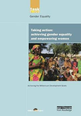 UN Millennium Development Library: Taking Action: Achieving Gender Equality and Empowering Women