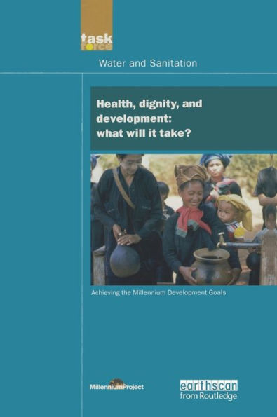 UN Millennium Development Library: Health Dignity and Development: What Will it Take?