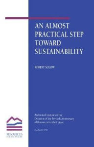 Title: An Almost Practical Step Toward Sustainability, Author: Robert M. Solow