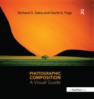 Title: Photographic Composition: A Visual Guide, Author: Richard D. Zakia