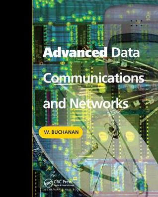 Advanced Data Communications and Networks / Edition 1