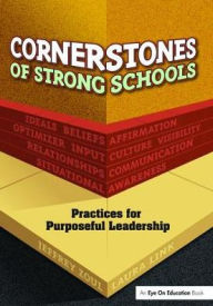 Title: Cornerstones of Strong Schools: Practices for Purposeful Leadership, Author: Jeffrey Zoul