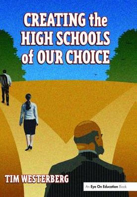 Creating the High Schools of Our Choice: a Principal's Perspective on Making School Reform Reality