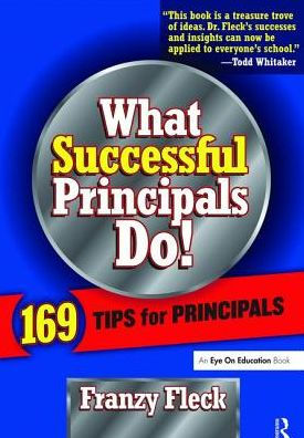 What Successful Principals Do: 169 Tips for
