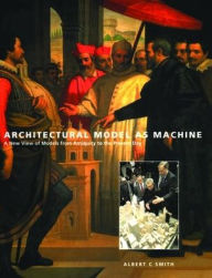 Title: Architectural Model as Machine, Author: Albert Smith