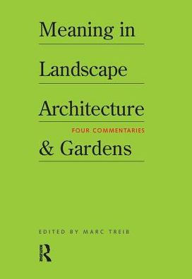 Meaning Landscape Architecture and Gardens