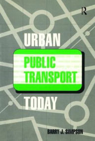 Title: Urban Public Transport Today, Author: Dr Barry John Simpson