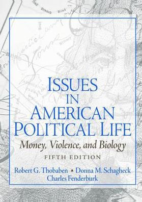 Issues in American Political Life: Money, Violence and Biology