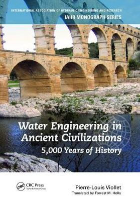 Water Engineering inAncient Civilizations: 5,000 Years of History / Edition 1