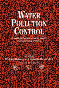 Title: Water Pollution Control: A Guide to the Use of Water Quality Management Principles / Edition 1, Author: Richard Helmer