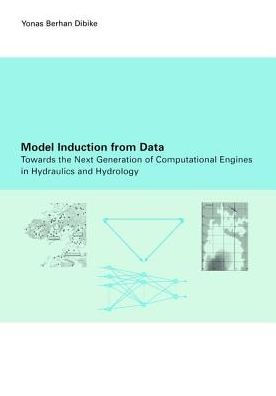 Model Induction from Data: Towards the next generation of computational engines in hydraulics and hydrology